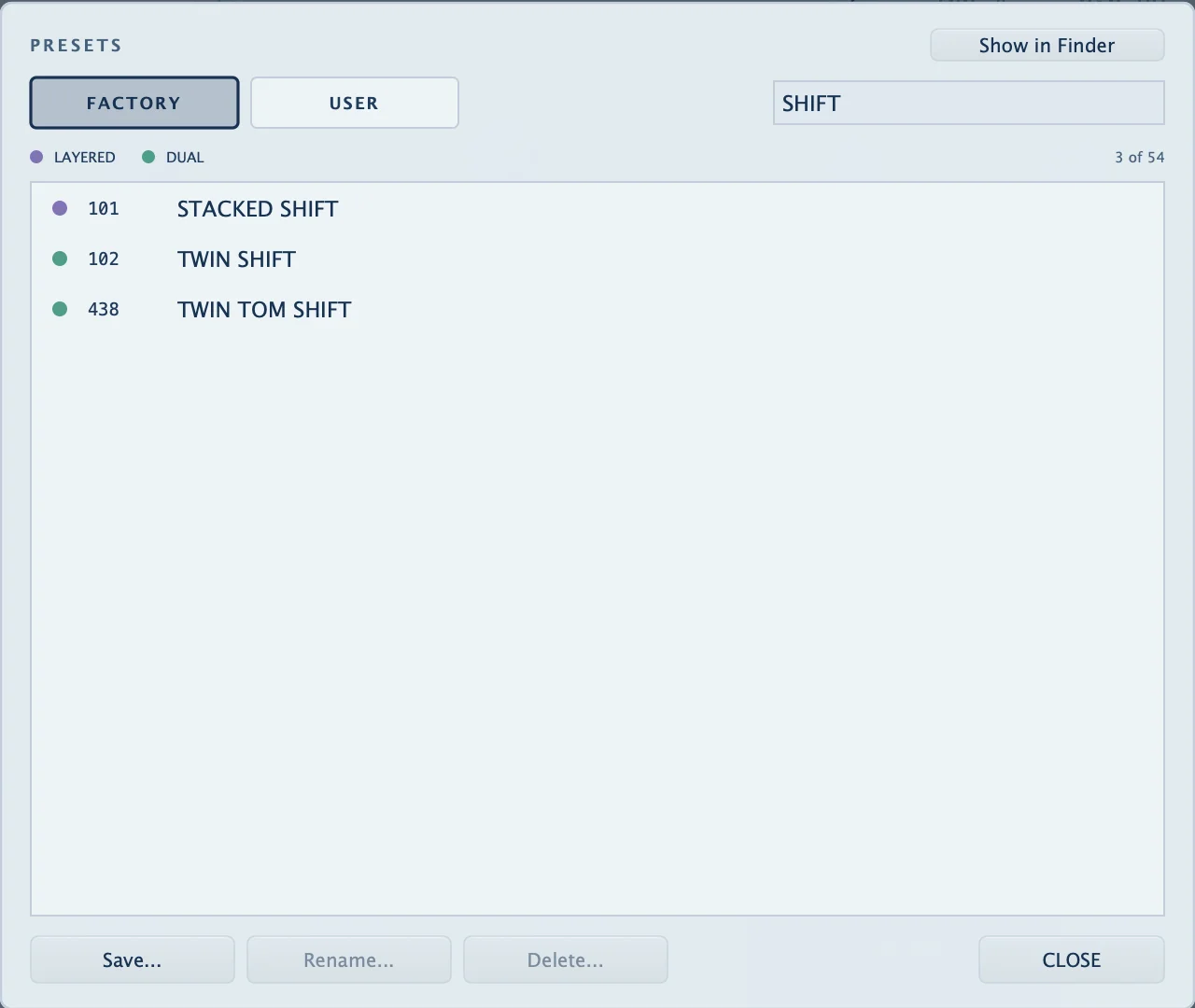 Preset browser: FACTORY and USER tabs, SHIFT in search, LAYERED/DUAL legend, 3 of 54; 101 STACKED SHIFT, 102 TWIN SHIFT and 438 TWIN TOM SHIFT in the list; Save, Rename, Delete and CLOSE below.